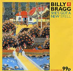 Billy Bragg : She's Got A New Spell